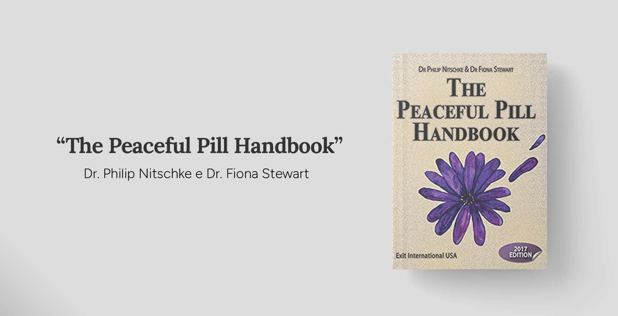 “The Peaceful Pill Handbook” Boa Morte